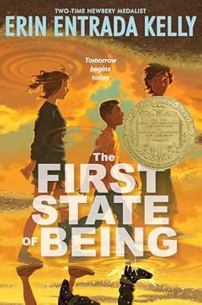 The First State of Being - Erin Entrada Kelly (Paperback) 14-08-2025 Winner of Newbery Medal (United States).