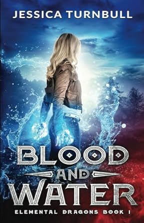 Elemental Dragons Book 1: Blood and Water - Jessica Turnbull (Paperback) 01-01-2019 