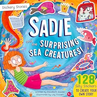 Stickery Stories: Sadie and the Surprising Sea Creatures - A fun sticker activity storybook adventure for 4-8 year olds! - Elizabeth Davies; Lily Fossett; Kennedy Publishing (Paperback) 21-08-2025 