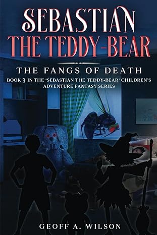 Sebastian the Teddy Bear 03 The fangs of Death - Geoff A. Wilson (Paperback) 13-12-2023 
