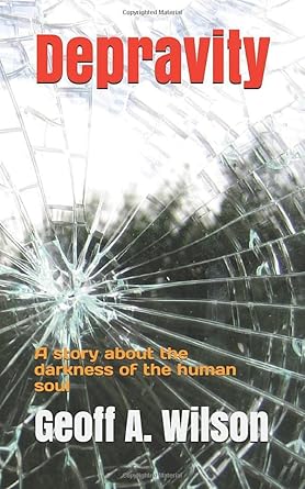 Depravity - Geoff A. Wilson (Paperback) 25-07-2020 