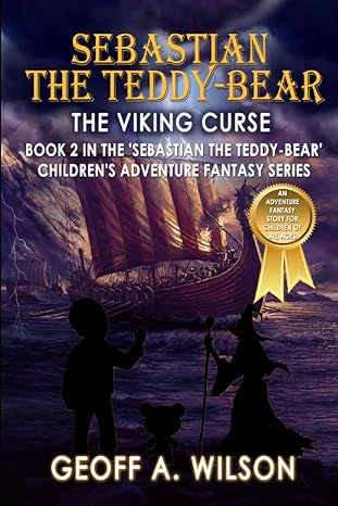 Sebastian the Teddy Bear 02 The Vikings Curse - Geoff A. Wilson (Paperback) 13-12-2023
