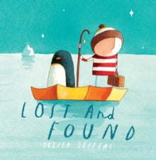 Lost and Found - Oliver Jeffers (Paperback) 02-05-2006 Winner of Nestle Children's Book Prize: Age 5 and Under 2005.
