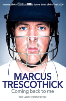 Coming Back To Me: The Autobiography of Marcus Trescothick - Marcus Trescothick (Paperback) 28-05-2009 Winner of William Hill Sports Book of the Year 2008. Short-listed for Galaxy British Book Awards: Tesco Biography of the Year 2009 and British Spor