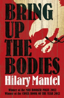 The Wolf Hall Trilogy  Bring Up the Bodies (The Wolf Hall Trilogy) - Hilary Mantel (Paperback) 07-05-2013 Winner of Costa Book of the Year 2012 and Man Booker Prize for Fiction 2012 and Costa Novel Award 2012. Short-listed for Women's Prize for Ficti