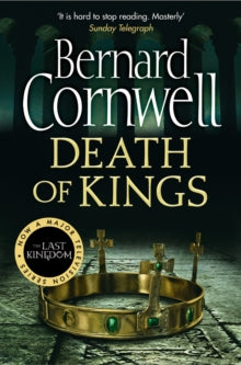 The Last Kingdom Series Book 6 Death of Kings (The Last Kingdom Series, Book 6) - Bernard Cornwell (Paperback) 24-05-2012 
