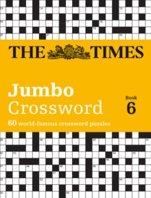 The Times Crosswords  The Times 2 Jumbo Crossword Book 6: 60 large general-knowledge crossword puzzles (The Times Crosswords) - The Times Mind Games (Paperback) 01-09-2011 