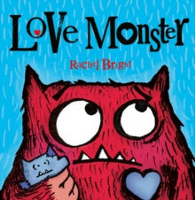 Love Monster - Rachel Bright (Paperback) 05-01-2012 