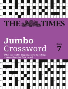 The Times Crosswords  The Times 2 Jumbo Crossword Book 7: 60 large general-knowledge crossword puzzles (The Times Crosswords) - The Times Mind Games; John Grimshaw (Paperback) 30-08-2012 