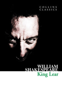 Collins Classics  King Lear (Collins Classics) - William Shakespeare; Collins GCSE; Peter Alexander; Maria Cairney (Paperback) 15-09-2011 