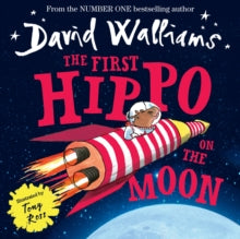 The First Hippo on the Moon - David Walliams; Tony Ross (Paperback) 05-05-2016 