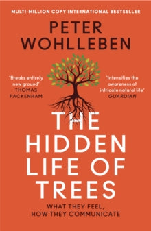 The Hidden Life of Trees: What They Feel, How They Communicate - Peter Wohlleben (Paperback) 24-08-2017 