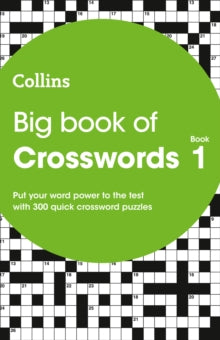 Collins Crosswords  Big Book of Crosswords 1: 300 quick crossword puzzles (Collins Crosswords) - Collins Puzzles (Paperback) 18-05-2017 