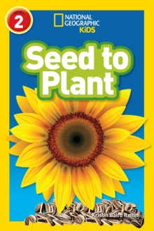 National Geographic Readers  Seed to Plant: Level 2 (National Geographic Readers) - Kristin Baird Rattini; National Geographic Kids (Paperback) 02-10-2017 