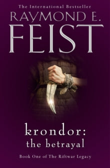 The Riftwar Legacy Book 1 Krondor: The Betrayal (The Riftwar Legacy, Book 1) - Raymond E. Feist (Paperback) 24-01-2019 