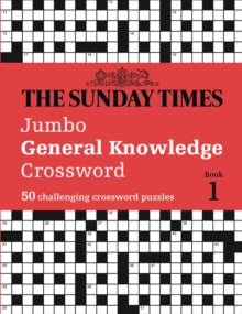 The Sunday Times Puzzle Books  The Sunday Times Jumbo General Knowledge Crossword Book 1: 50 general knowledge crosswords (The Sunday Times Puzzle Books) - The Times Mind Games; Peter Biddlecombe (Paperback) 09-01-2020 