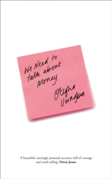 We Need to Talk About Money - Otegha Uwagba (Hardback) 08-07-2021 