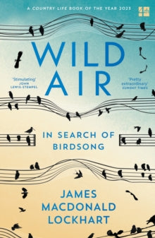Wild Air: In Search of Birdsong - James Macdonald Lockhart (Paperback) 09-05-2024 