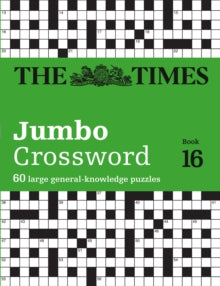 The Times Crosswords  The Times 2 Jumbo Crossword Book 16: 60 large general-knowledge crossword puzzles (The Times Crosswords) - The Times Mind Games; John Grimshaw (Paperback) 13-05-2021 