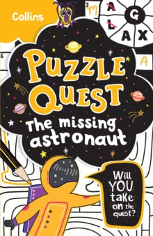 Puzzle Quest The Missing Astronaut: Solve more than 100 puzzles in this adventure story for kids aged 7+ - Kia Marie Hunt; Collins Kids (Paperback) 22-07-2021 
