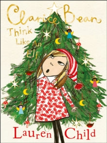 Clarice Bean: Think Like an Elf - Lauren Child (Hardback) 28-10-2021 