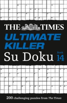 The Times Su Doku  The Times Ultimate Killer Su Doku Book 14: 200 of the deadliest Su Doku puzzles (The Times Su Doku) - The Times Mind Games (Paperback) 06-01-2022 