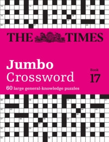 The Times Crosswords  The Times 2 Jumbo Crossword Book 17: 60 large general-knowledge crossword puzzles (The Times Crosswords) - The Times Mind Games; John Grimshaw (Paperback) 12-05-2022 