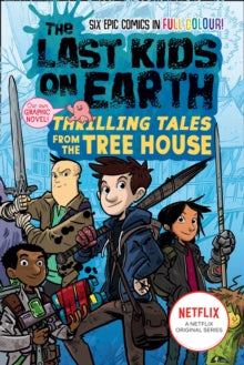 The Last Kids on Earth  The Last Kids on Earth: Thrilling Tales from the Tree House (The Last Kids on Earth) - Max Brallier; Douglas Holgate; Jay Cooper; Anoosha Syed; Lorenza Alvarez; Christopher Mitten; Xavier Bonet (Paperback) 15-04-2021 