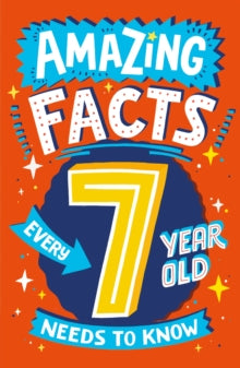 Amazing Facts Every Kid Needs to Know  Amazing Facts Every 7 Year Old Needs to Know (Amazing Facts Every Kid Needs to Know) - Catherine Brereton; Chris Dickason (Paperback) 19-08-2021 