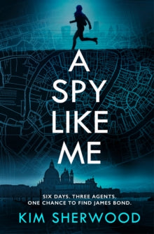 Double O Book 2 A Spy Like Me (Double O, Book 2) - Kim Sherwood (Hardback) 25-04-2024 