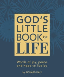 God's Little Book of Life: Words of joy, peace and hope to live by - Richard Daly (Paperback) 19-08-2021 