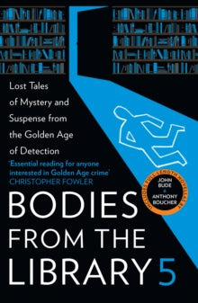 Bodies from the Library 5: Lost Tales of Mystery and Suspense from the Golden Age of Detection - Tony Medawar (Hardback) 09-06-2022 
