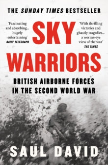Sky Warriors: British Airborne Forces in the Second World War - Saul David (Paperback) 24-04-2025 