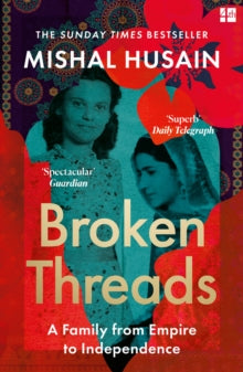 Broken Threads: My Family From Empire to Independence - Mishal Husain (Paperback) 08-05-2025 
