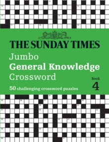 The Sunday Times Puzzle Books  The Sunday Times Jumbo General Knowledge Crossword Book 4: 50 general knowledge crosswords (The Sunday Times Puzzle Books) - The Times Mind Games; Peter Biddlecombe (Paperback) 05-01-2023 