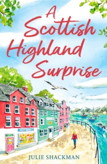 Scottish Escapes Book 2 A Scottish Highland Surprise (Scottish Escapes, Book 2) - Julie Shackman (Paperback) 21-07-2022 