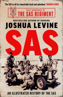 SAS: The Illustrated History of the SAS - Joshua Levine (Paperback) 09-05-2024 