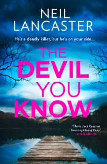 DS Max Craigie Scottish Crime Thrillers Book 5 The Devil You Know (DS Max Craigie Scottish Crime Thrillers, Book 5) - Neil Lancaster (Hardback) 28-03-2024 