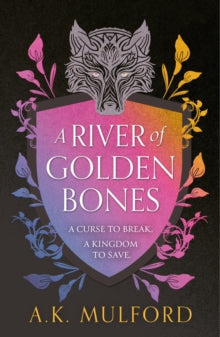 The Golden Court Book 1 A River of Golden Bones (The Golden Court, Book 1) - A.K. Mulford (Paperback) 12-09-2024 