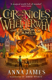 Chronicles of Whetherwhy -2 Chronicles of Whetherwhy (2) - Chronicles of Whetherwhy: The Season of Flames - Anna James; David Wyatt (Hardback) 11-09-2025 