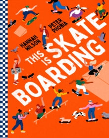 This is Skateboarding - Hannah Wilson; Peter Phobia (Hardback) 25-04-2024 