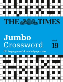 The Times Crosswords  The Times 2 Jumbo Crossword Book 19: 60 large general-knowledge crossword puzzles (The Times Crosswords) - The Times Mind Games; John Grimshaw (Paperback) 09-05-2024 