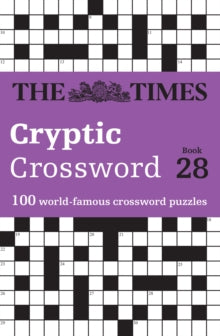 The Times Crosswords  The Times Cryptic Crossword Book 28: 100 world-famous crossword puzzles (The Times Crosswords) - The Times Mind Games; Richard Rogan (Paperback) 09-05-2024 