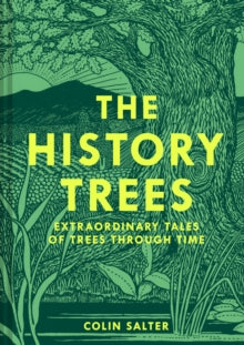The History Trees: Extraordinary Tales of Trees Through Time - Colin Salter (Hardback) 27-02-2025 