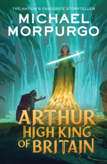 Arthur High King of Britain - Michael Morpurgo; Michael Foreman (Paperback) 29-08-2024 