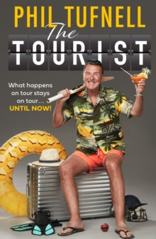 The Tourist: What happens on tour stays on tour ... until now! - Phil Tufnell (Paperback) 23-05-2024 