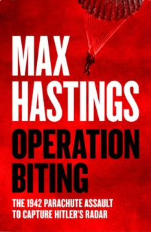 Operation Biting - Max Hastings (Hardback) 23-05-2024 