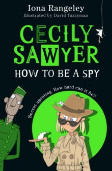 Cecily Sawyer: How To Be a Spy - Iona Rangeley; David Tazzyman (Paperback) 19-06-2025 