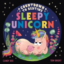 Countdown to Bedtime Sleepy Unicorn - Candy Bee; Tom Knight (Paperback) 11-04-2024 