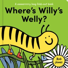 A VERY long fold-out book  Where's Willy's Welly? (A VERY long fold-out book) - Rob Jones (Board book) 23-05-2024 